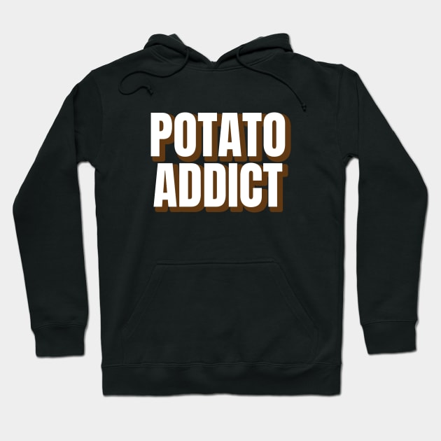 Potato Addict Hoodie by LunaMay